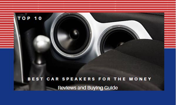 Best-Car-Speakers-For-The-Money-Reviews-and-Buying-Guide