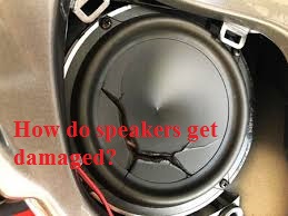 How do speakers get damaged