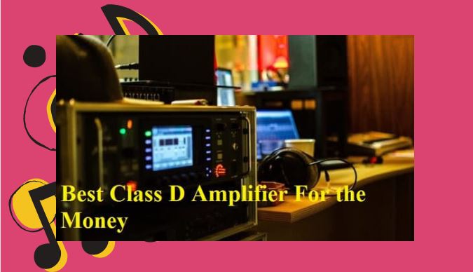 Best-Class-D-Amplifier-for-the-money