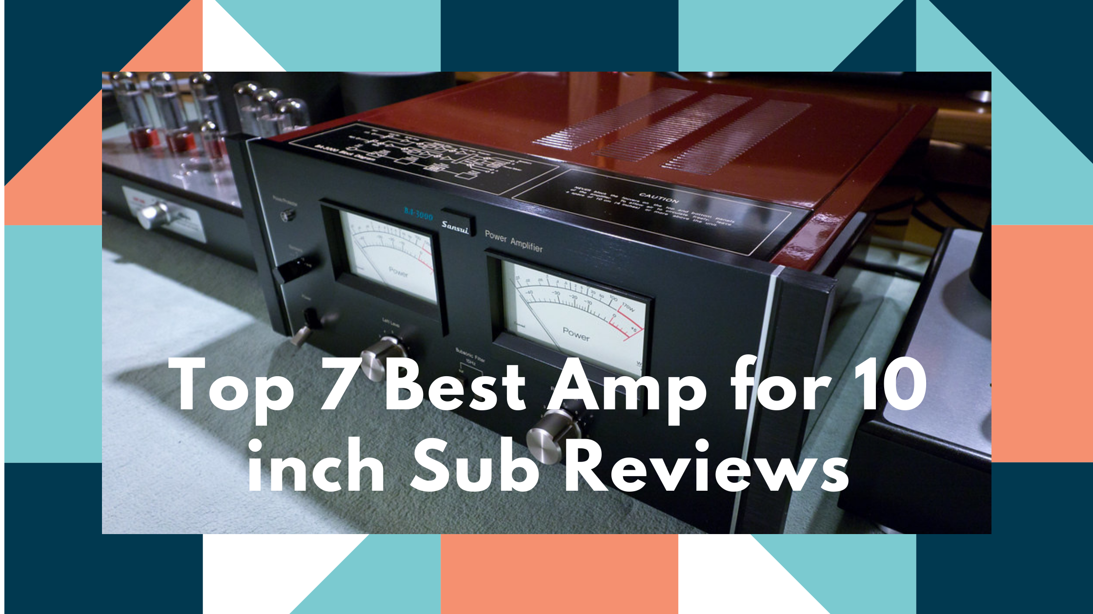 Top-7-Best-amp-for-10-inch-sub-Reviews