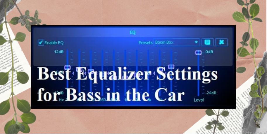 Best-Equalizer-Settings-for-Bass-in-the-Car