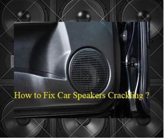 How-to-fix-car-speaker-Crackling
