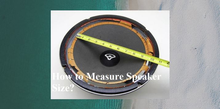How to measure speakers size.
